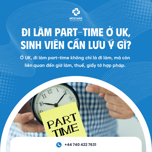 Đi làm part-time ở UK – Sinh viên cần lưu ý gì để không “sai từ đầu”?